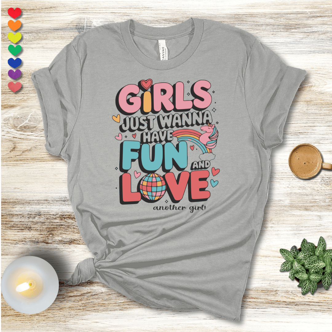 Printify T-Shirt Athletic Heather / S Girls Just Wanna Have Fun...and love another girl