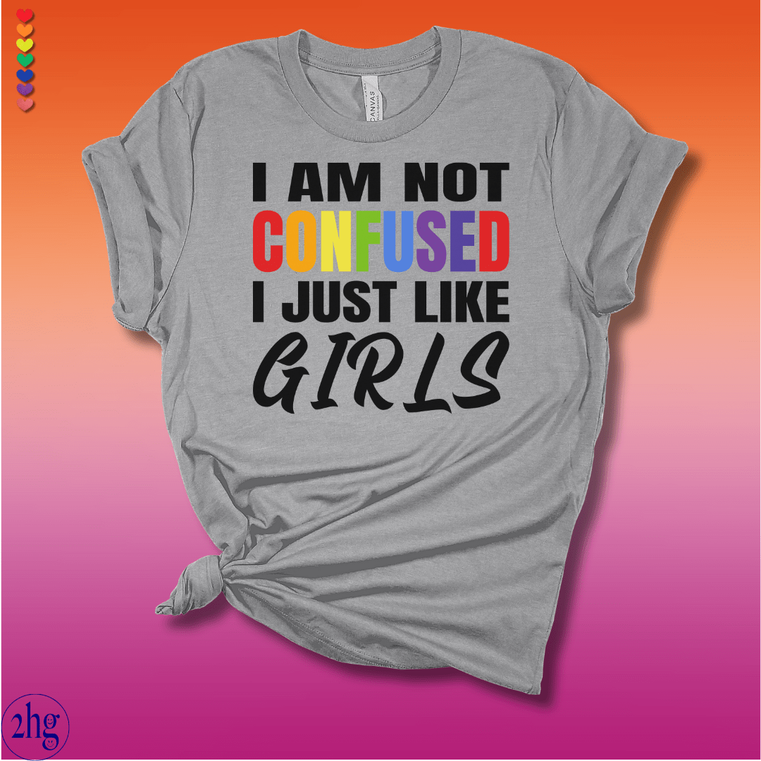 Printify T-Shirt Athletic Heather / S I am not confused I just like Girls