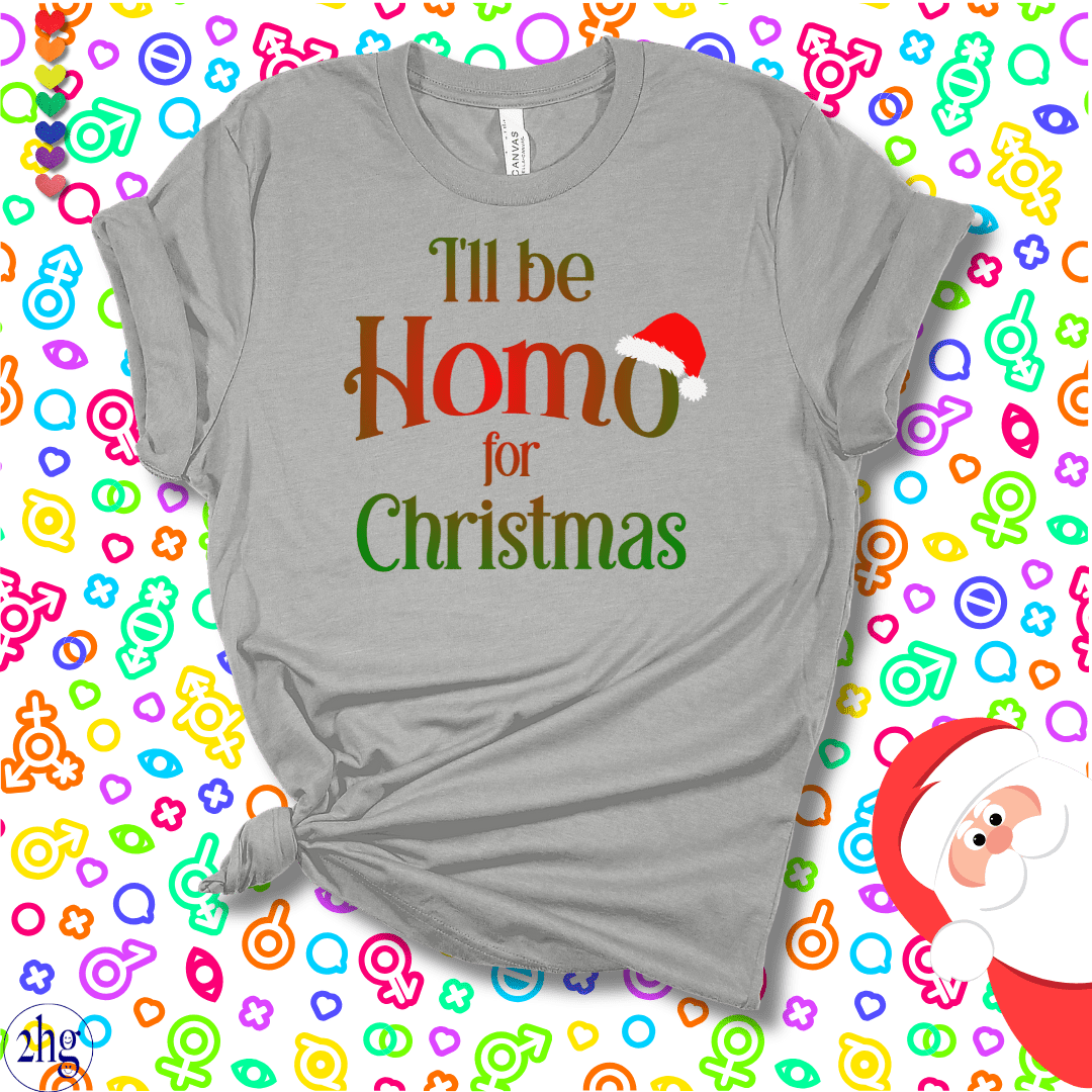 Printify T-Shirt Athletic Heather / S I'll be Homo for Christmas