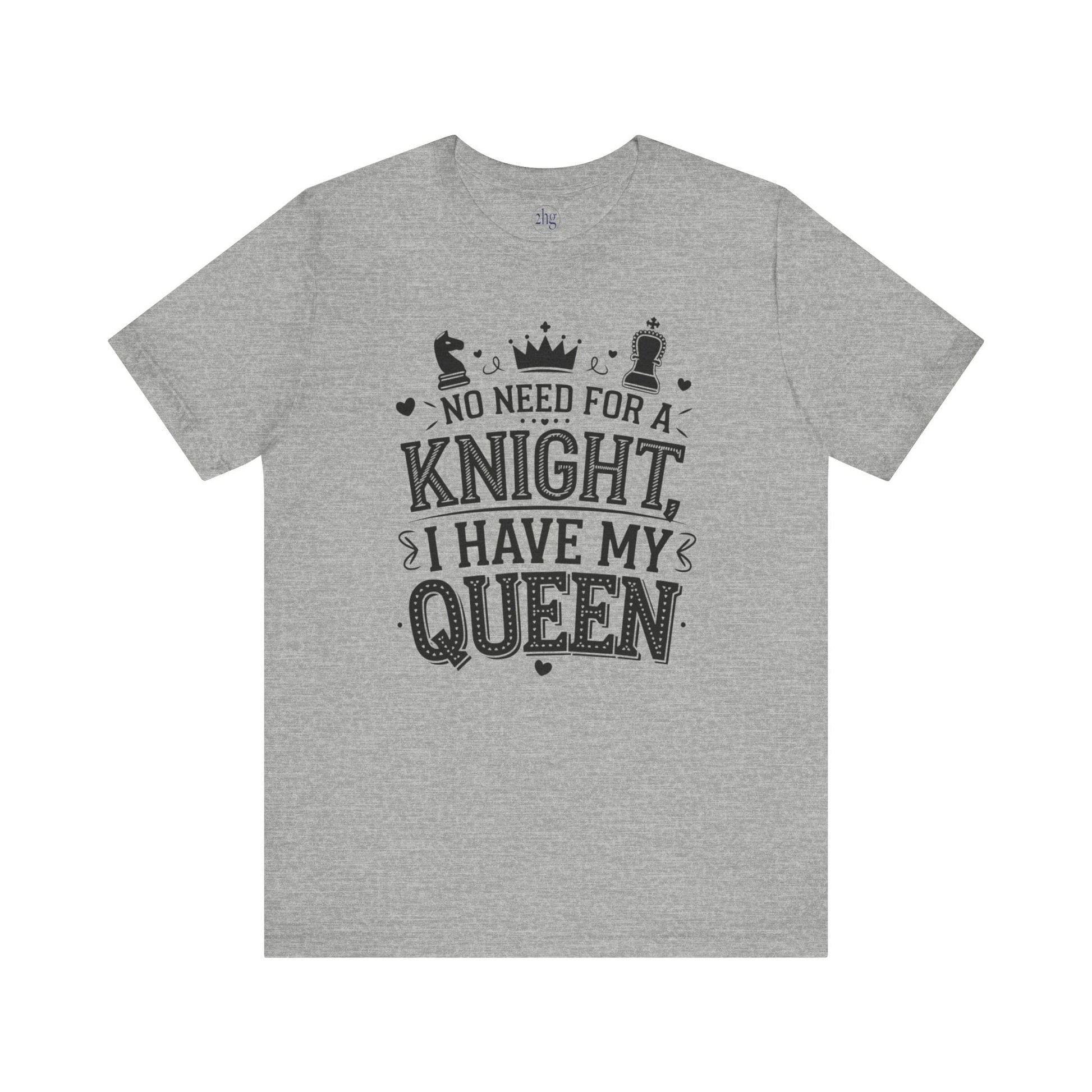 Printify T-Shirt Athletic Heather / S No need for a KNIGHT