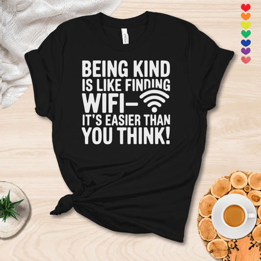 Printify T-Shirt Black Heather / S Being Kind is like finding WIFI it's easier than you think