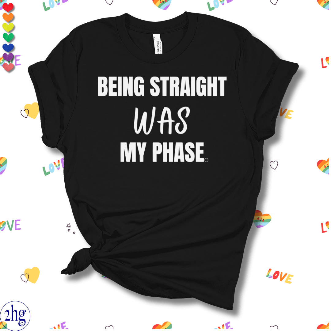 Printify T-Shirt Black Heather / S Being Straight was my Phase