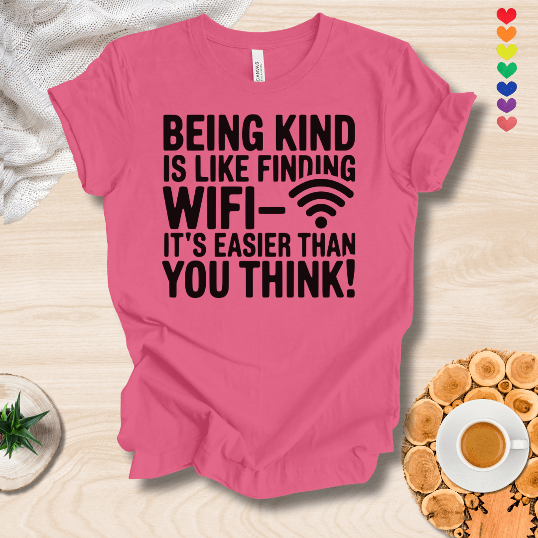 Printify T-Shirt Charity Pink / S Being Kind is like finding WIFI it's easier than you think