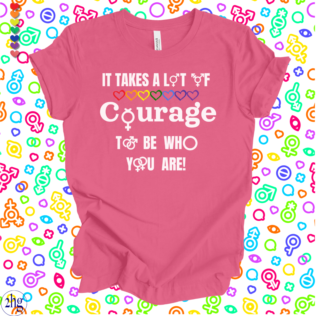 Printify T-Shirt Charity Pink / S It takes a lot of COURAGE to be who you are!