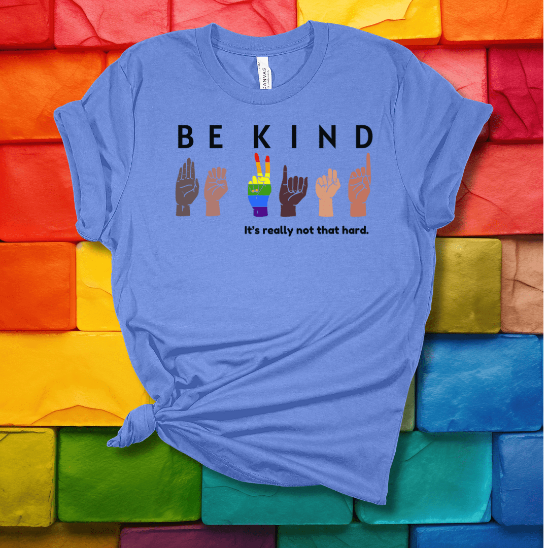 Printify T-Shirt Heather Columbia Blue / S BE KIND...it's really not that hard