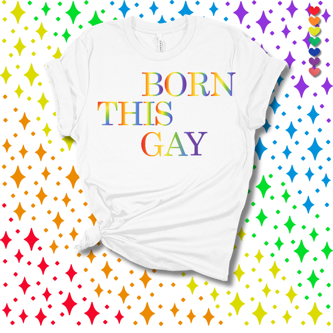 Printify T-Shirt White / S Born this Gay