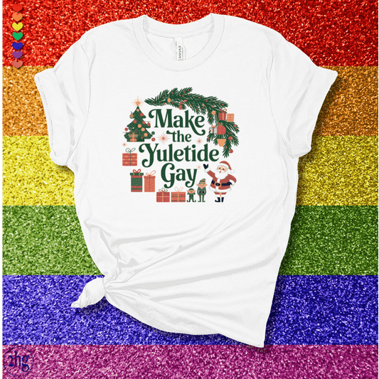 Printify T-Shirt White / S Make the Yuletide Gay